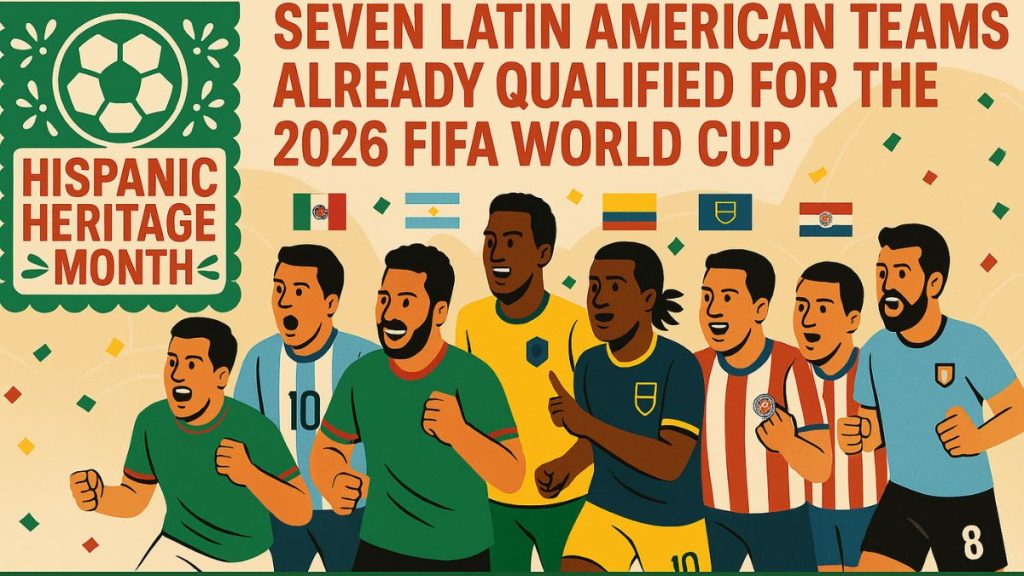 Latin American teams already bound for World Cup 2026 latin america teams qualified world cup 26