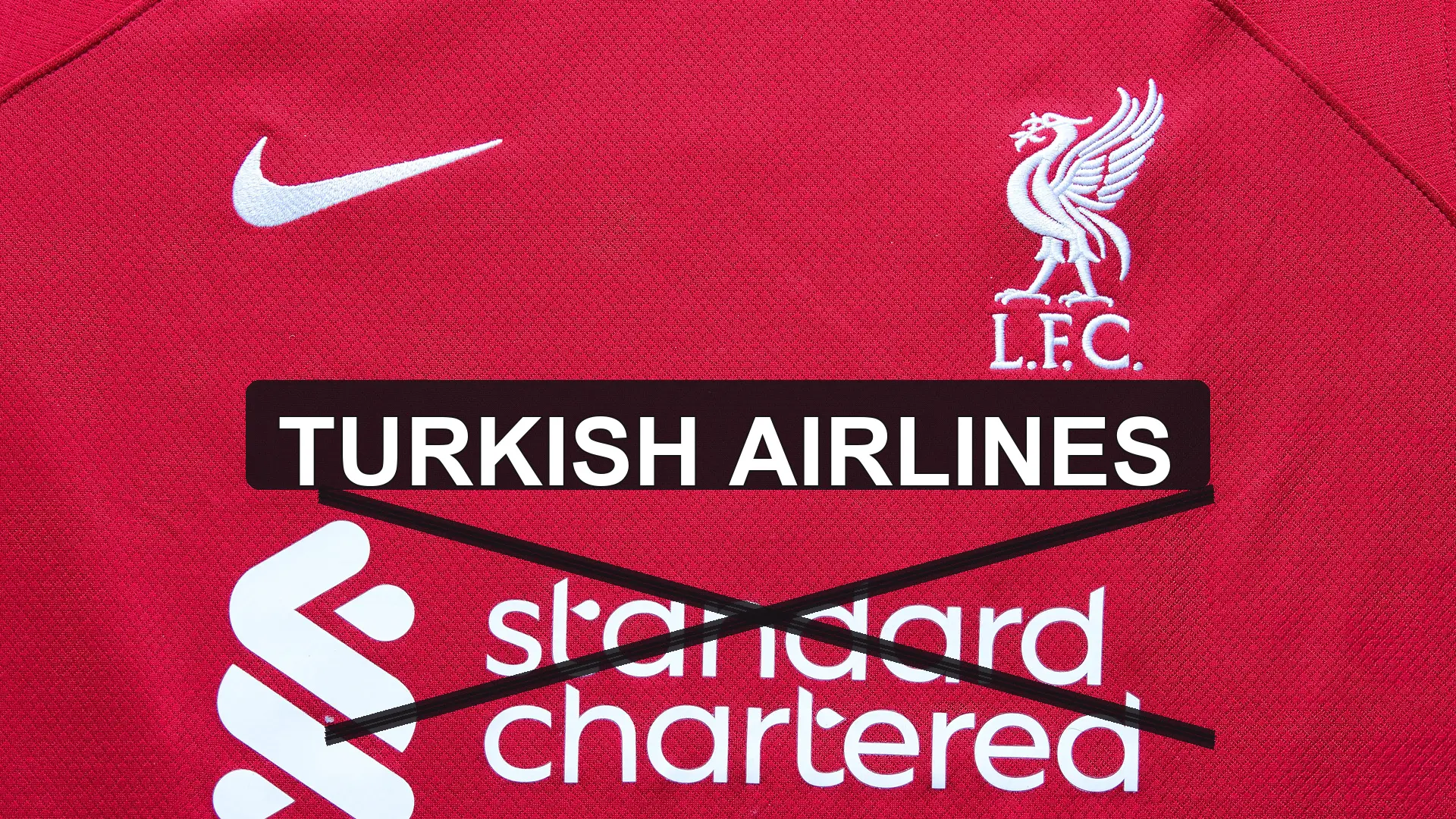 Liverpool shirt with Standard Chartered crossed out and Turkish Airlines shown as the incoming sponsor